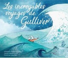 LES INCROYABLES VOYAGES DE GULLIVER