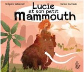 LUCIE ET SON PETIT MAMMOUTH