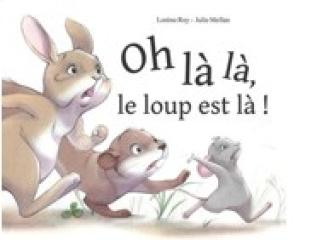 OH LÀ LÀ ! LE LOUP EST LÀ